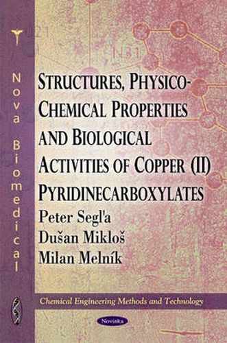 Cover image for Structures, Physico-Chemical Properties & Biological Activities of Copper (II) Pyridinecarboxylates