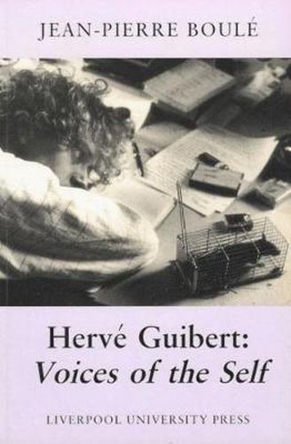 Herve Guibert: Voices of the Self