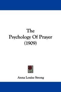 Cover image for The Psychology of Prayer (1909)