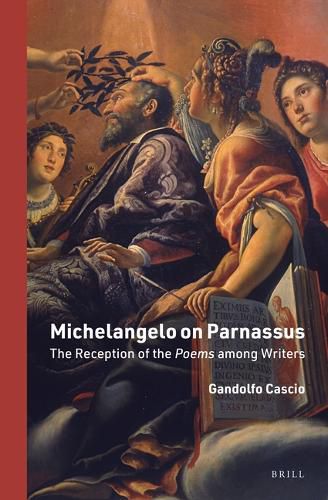 Cover image for Michelangelo on Parnassus: The Reception of the Poems Among Writers