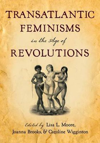 Cover image for Transatlantic Feminisms in the Age of Revolutions