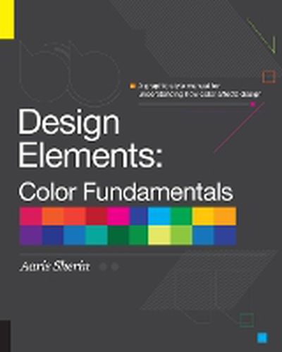 Cover image for Design Elements, Color Fundamentals: A Graphic Style Manual for Understanding How Color Affects Design