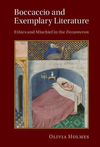 Boccaccio and Exemplary Literature: Ethics and Mischief in the Decameron