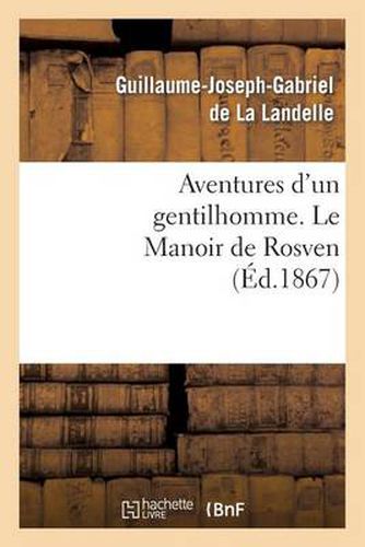 Aventures d'Un Gentilhomme. Le Manoir de Rosven