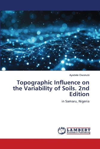 Cover image for Topographic Influence on the Variability of Soils. 2nd Edition