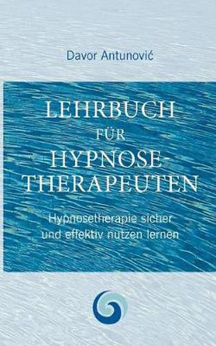 Cover image for Lehrbuch Hypnosetherapie: Klinische Hypnose meisterhaft erlernen