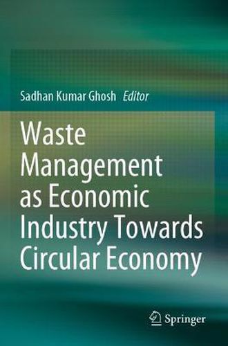 Waste Management as Economic Industry Towards Circular Economy