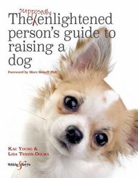 Cover image for The Supposedly Enlightened Person's Guide to Raising a Dog