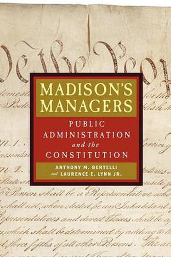 Cover image for Madison's Managers: Public Administration and the Constitution