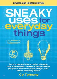 Cover image for Sneaky Uses for Everyday Things, Revised Edition