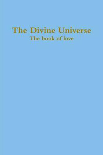 Cover image for The Divine Universe, The book of love