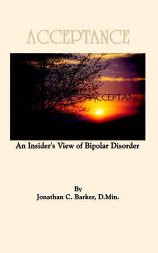 Cover image for Acceptance: An Insider's View of Bipolar Disorder