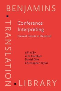 Cover image for Conference Interpreting: Current trends in research. Proceedings of the International Conference on Interpreting: What do we know and how?