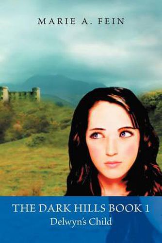 Cover image for The Dark Hills Book 1-Delwyn's Child