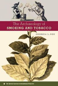 Cover image for The Archaeology of Smoking and Tobacco