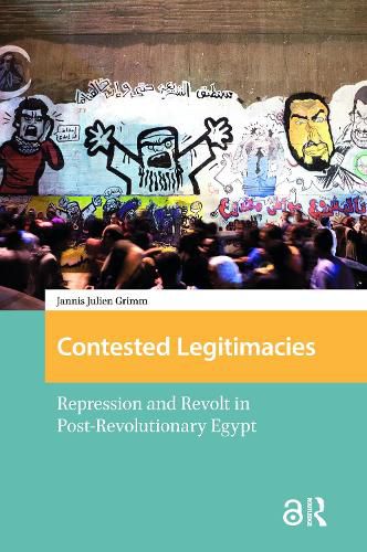 Cover image for Contested Legitimacies: Repression and Revolt in Post-Revolutionary Egypt