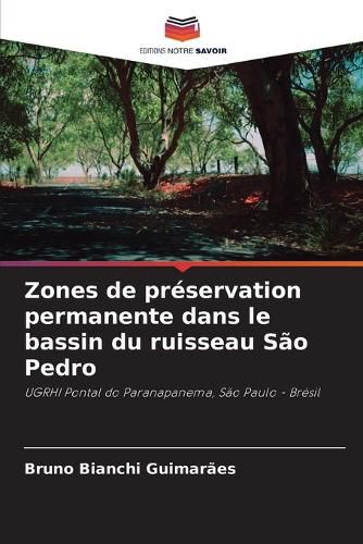 Cover image for Zones de preservation permanente dans le bassin du ruisseau Sao Pedro