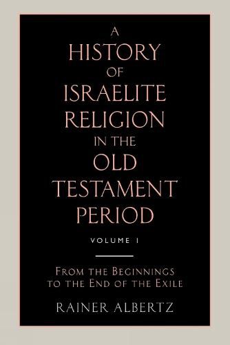 Cover image for A History of Israelite Religion in the Old Testament Period Volume 1 from the Beginnings to the End of the Exile