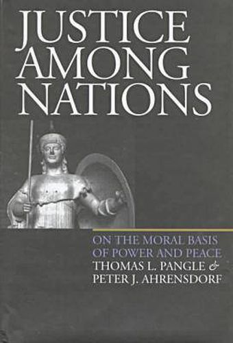 Justice Among Nations: On the Moral Basis of Power and Peace