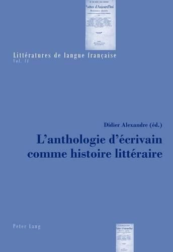 Cover image for L'Anthologie d'Ecrivain Comme Histoire Litteraire