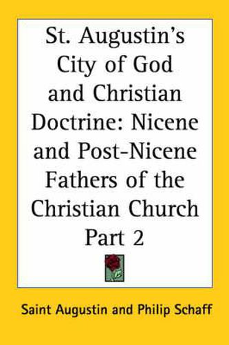 Cover image for St. Augustin's City of God and Christian Doctrine (1886)