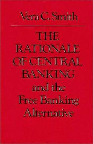 Cover image for Rationale of Central Banking: and the Free Banking Alternative