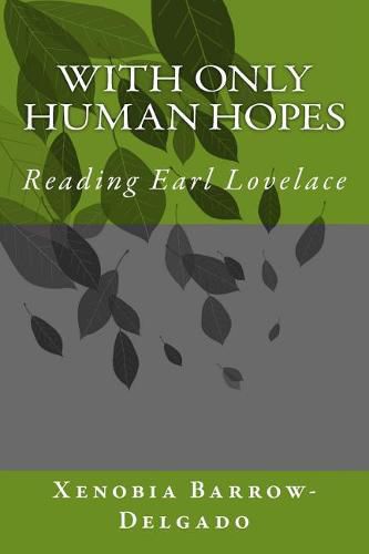 Cover image for With Only Human Hopes: Reading Earl Lovelace