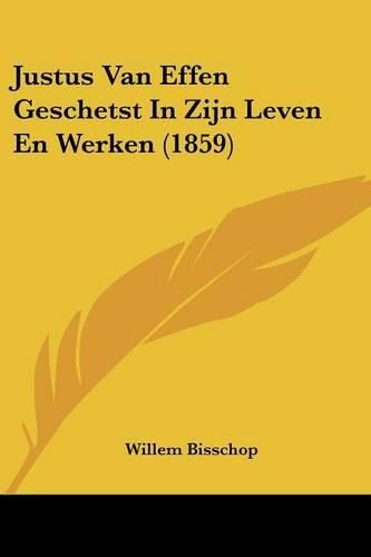 Cover image for Justus Van Effen Geschetst in Zijn Leven En Werken (1859)