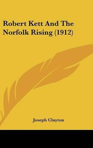 Cover image for Robert Kett and the Norfolk Rising (1912)