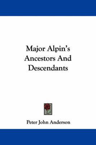 Cover image for Major Alpin's Ancestors and Descendants