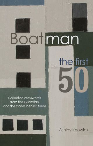 Cover image for Boatman - The First 50: Collected Crosswords from the Guardian and the Stories Behind Them