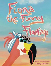 Cover image for Fiona the Funny Flamingo