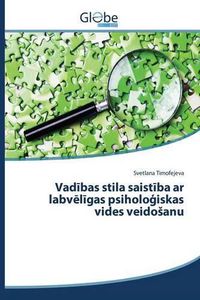 Cover image for Vad&#299;bas stila saist&#299;ba ar labv&#275;l&#299;gas psiholo&#291;iskas vides veidosanu