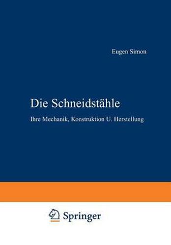 Die Schneidstahle: Ihre Mechanik, Konstruktion U. Herstellung