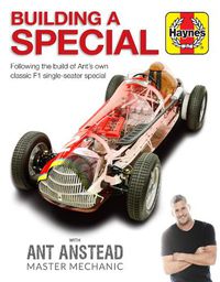 Cover image for Building a Special with Ant Anstead Master Mechanic: Following the Build of Ant's Own Classic F1 Single-Seater Special