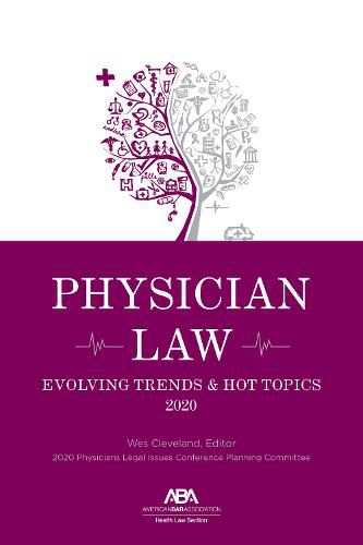 Cover image for Physician Law: Evolving Trends & Hot Topics 2020