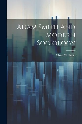 Cover image for Adam Smith And Modern Sociology