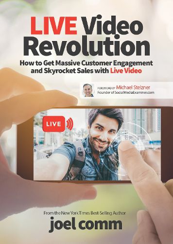 Cover image for Live Video Revolution: How to Get Massive Customer Engagement and Skyrocket Sales with Live Video
