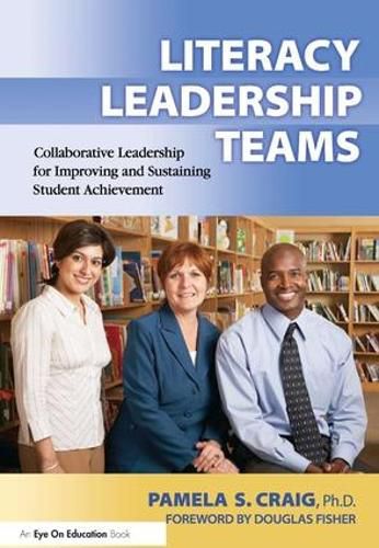 Cover image for Literacy Leadership Teams: Collaborative Leadership for Improving and Sustaining Student Achievement