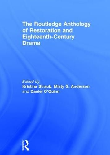 Cover image for The Routledge Anthology of Restoration and Eighteenth-Century Drama