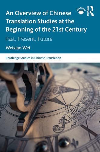 Cover image for An Overview of Chinese Translation Studies at the Beginning of the 21st Century: Past, Present, Future