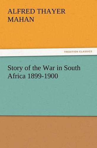 Cover image for Story of the War in South Africa 1899-1900