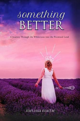 Cover image for Something Better: A Journey Through the Wilderness Into the Promised Land