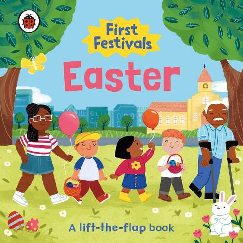 Cover image for First Festivals: Easter: A Lift-the-Flap Book