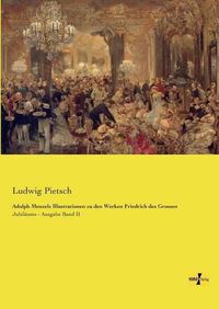 Cover image for Adolph Menzels Illustrationen zu den Werken Friedrich des Grossen: Jubilaums - Ausgabe Band II