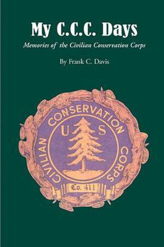 My C.C.C. Days: Memories of the Civilian Conservation Corps