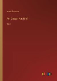 Cover image for Aut Caesar Aut Nihil