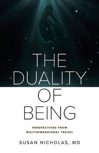 Cover image for The Duality of Being: Perspectives from Multidimensional Travel