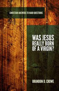 Cover image for Was Jesus Really Born of a Virgin?