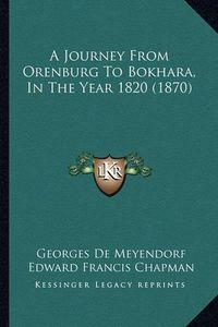 Cover image for A Journey from Orenburg to Bokhara, in the Year 1820 (1870)